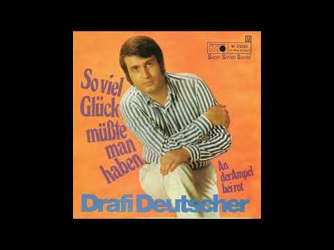 Drafi Deutscher - So viel Glück müßte man haben