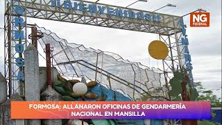 NORTE GRANDE FEDERAL - FORMOSA. ALLANARON OFICINAS DE GENDARMERÍA NACIONAL EN LUCIO V, MANSILLA