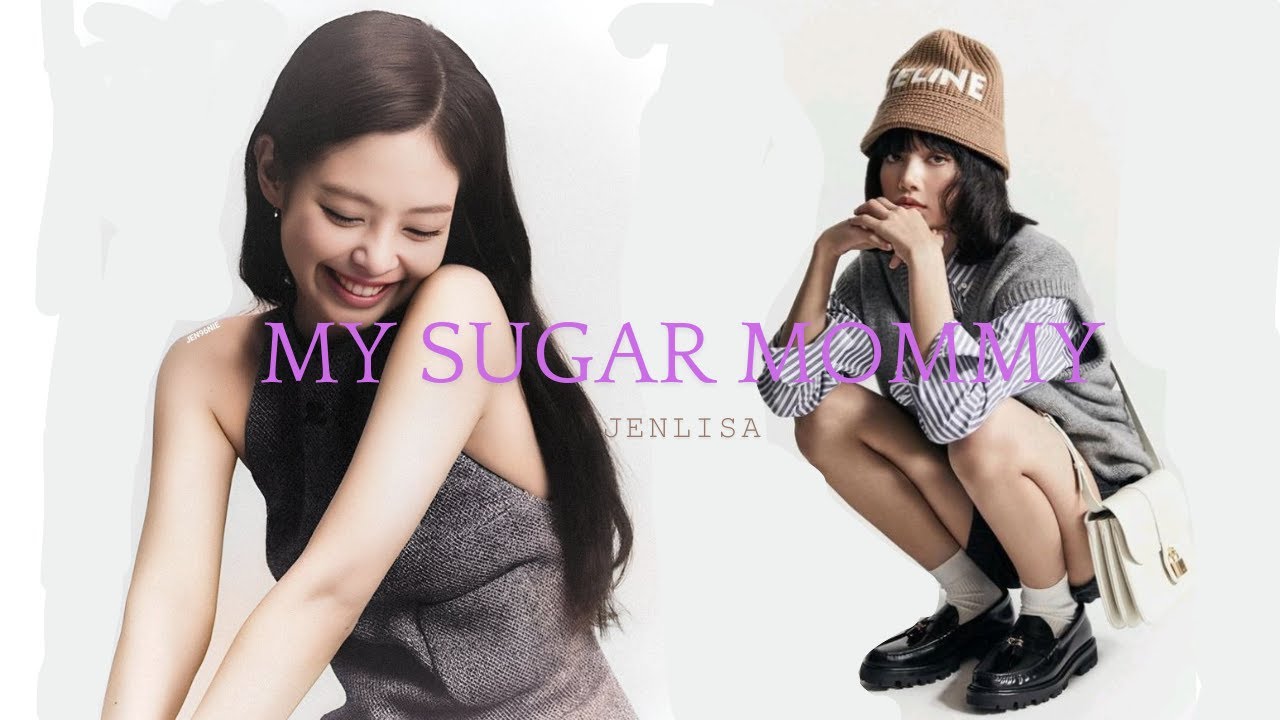 MY SUGAR MOMMY [JENLISA] PART 1
