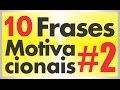 10 Frases Motivacionais #02