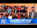 "Balance ton pote" : les chroniqueurs balancent tout sur leurs camarades !