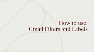 How to use Gmail Filters and Labels
