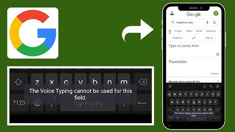 How to fix Google "The Voice Typing cannot be used for this field" problem