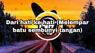 Dj DARI HATI KE HATI (Melempar batu sembunyi tangan) remix breakdutch