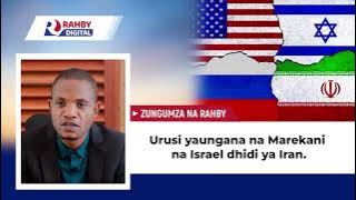 Rahby || Urusi yaungana na Marekani na Israel dhidi ya Iran.