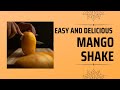 The best mango shake recipe easy and delicious  zoya ki duniya