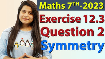 Q 2, Ex 12.3- Symmetry - Chapter 12 - Maths Class 7th - NCERT, New Syllabus 2023 CBSE