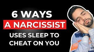 6 Ways a Narcissist Uses Sleep To Cheat On You by Danish Bashir 7,189 views 2 weeks ago 12 minutes, 26 seconds