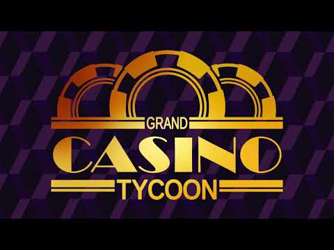 Grand Casino Tycoon - How To Get Filthy Rich in 5 Steps Featurette Trailer