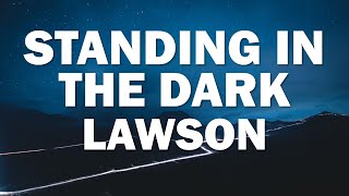 Lawson - Standing In The Dark [Audio + Lyrics]