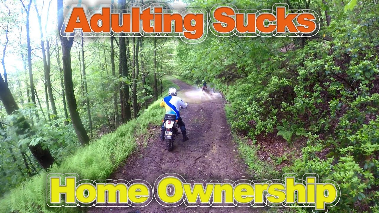 moto2 Bald Eagle State Forest - Adulting Sucks - Home Ownership