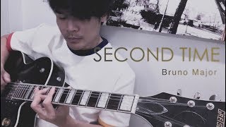 SECOND TIME - BRUNO MAJOR [Guitar Cover]