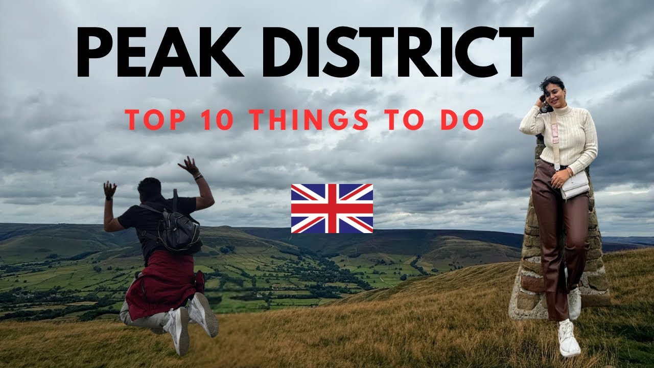 Top 10 Things To Do in Peak District | UK Travel Guide 2025