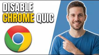 How To Disable Chrome QUIC (Easy Guide)