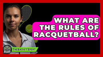 What Are The Rules Of Racquetball? - The Racket Xpert