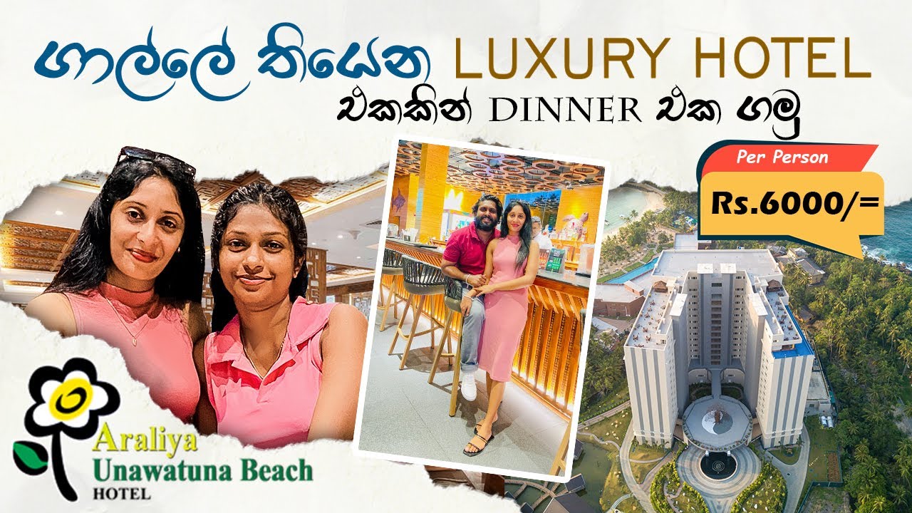 Luxury Hotel එකක Dinner Buffet එකක් 🤩 | Rs.6000 | Unawatuna Araliya Beach Resort | Food Vlog:08