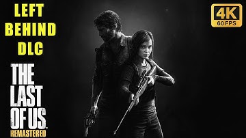 The Last of Us: Left Behind – Full DLC Gameplay Walkthrough (No Commentary | PS4 on PS5 | 4K 60FPS)