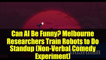 Can AI Be Funny? Melbourne Researchers Train Robots to Do Standup (Non-Verbal Comedy Experiment)