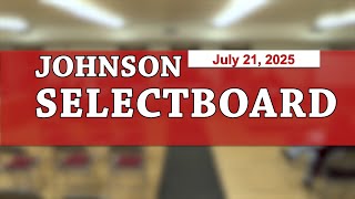 Johnson Selectboard 7/21/25
