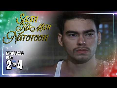 Saan Ka Man Naroroon | Episode 225 (2/4) | October 11, 2026