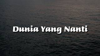 Dunia Yang Nanti [Lirik] -  Raim Laode | Mix… Enau & Ari Lesmana, Kezia Juventy, Perunggu, Starbe