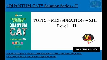 Quantum Cat by Sarvesh Verma Mensuration solution series 2 part 12 (For ssc cgl & cat/mat/xat exams)