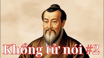Khổng tử nói: Người quân tử hòa mà không đồng, kẻ tiểu nhân đồng mà không hòa. #2