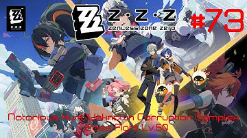 Zenless Zone Zero Walkthrough Part 73 - Notorious Hunt: Unknown Corruption Complex Boss Fight Lv.50
