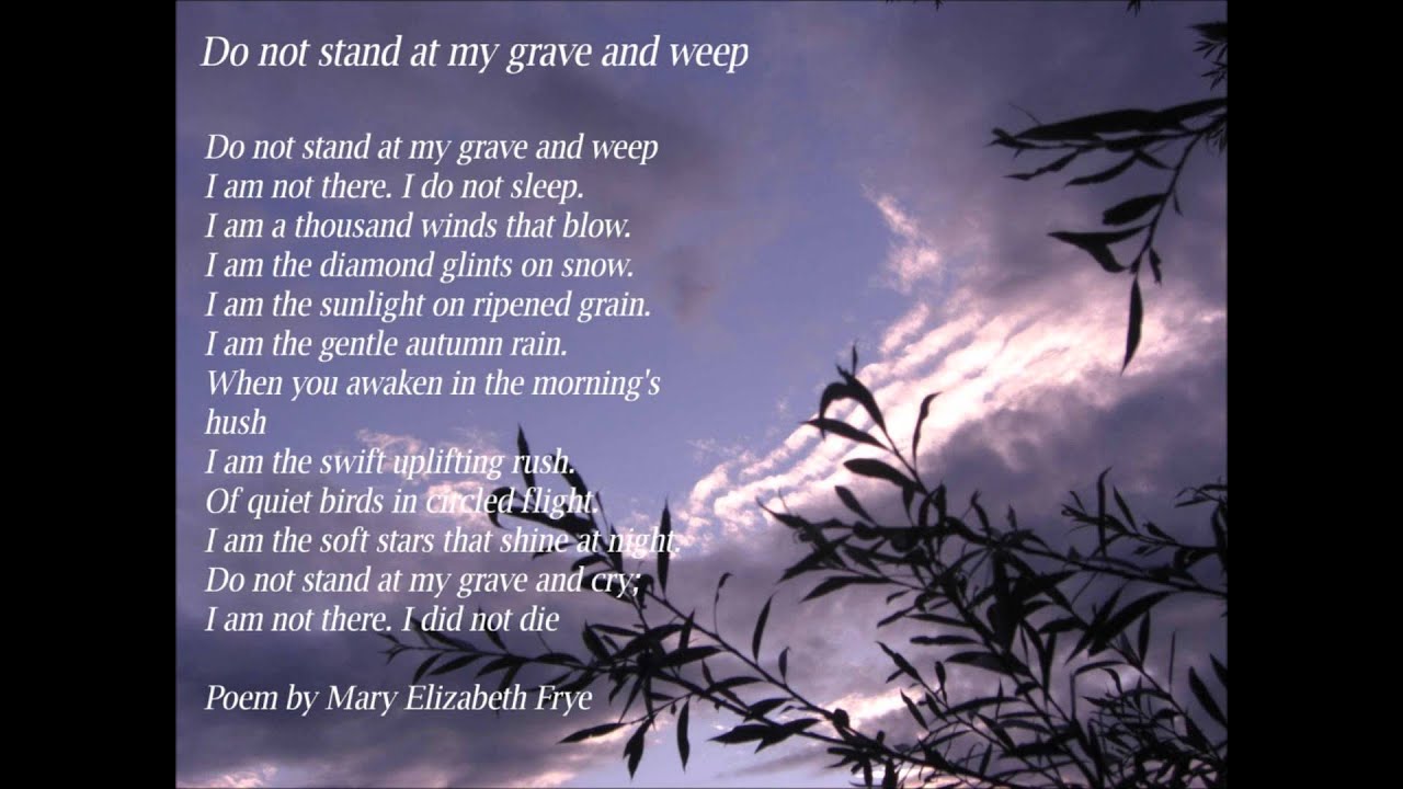 Please Do Not Stand At My Grave And Weep A Poem For My Grand Mother