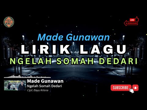 LIRIK NGELAH SOMAH DEDARI // MADE GUNAWAN // LIRIK LAGU BALI // #madegunawan #ngelahsomahdedari β LIRIK LAGU BALI