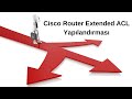 Cisco router extended acl yaplandrmas