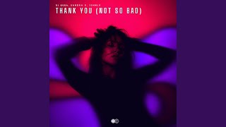 Thank You (Not So Bad) - Dj Quba, Sandra K & ISHNLV