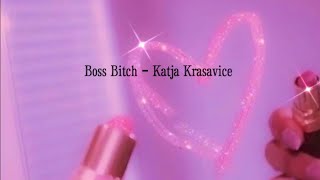 Boss Bitch - Katja krasavice (slowed + lyrics)