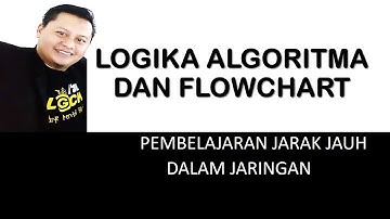 Pembelajaran Logika Algoritma dan Flowchart