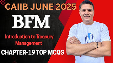 CAIIB June 2025 | BFM Chapter 19 MCQs | Introduction to Treasury Management | CAIIB WITH ASHOK