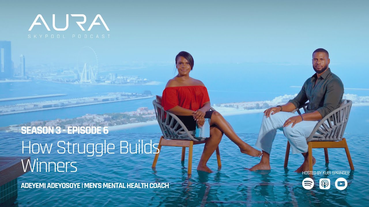 Season 3 | Episode 6: How Struggle Builds Winners | Adeyemi Adeyosoye | AURA Skypool Podcast