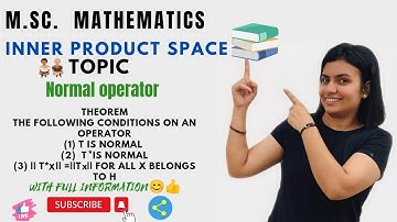 L-6||NORMAL OPERATOR ||Nivaanmath academy|| Deepa chaudhari|| M.Sc. mathematics