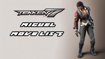 Tekken 7 - Miguel Move List