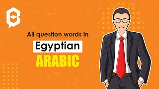 Learn Egyptian Arabic: All question words in Egyptian dialect