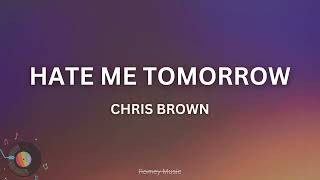 Hate Me Tomorrow - Chris Brown