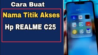 CARA BUAT NAMA TITIK AKSES HP REALME C25