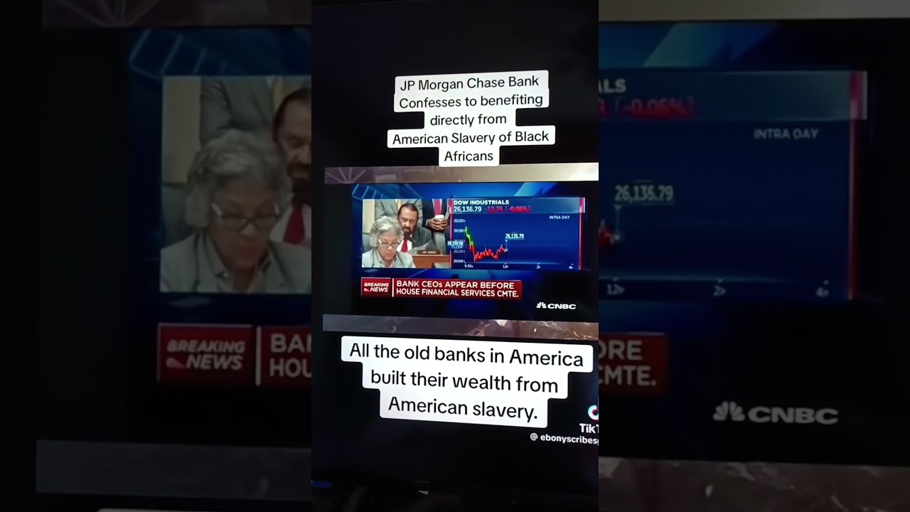 J.P.Morgan Chase Banks Confess Benefits From American Slavery.