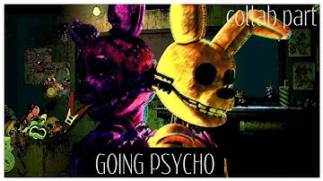 [FNaF/C4D]  "Going Psycho" by DHeusta Collab Part For @BIRDS2FM