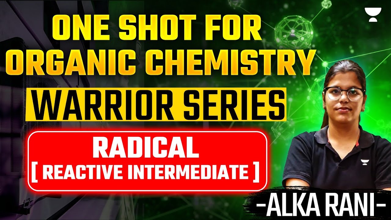 IIT - JAM 2025 | One Shot Organic Chemistry | Radical [ Reactive ...