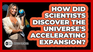 How Did Scientists Discover The Universe