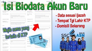 Wajib Sesuai KTP, TAHAP ISI BIODATA PENDAFTARAN AKUN BARU SSCASN 2022 BKN