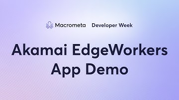 Macrometa + Akamai EdgeWorkers App - Dev Week Day 3