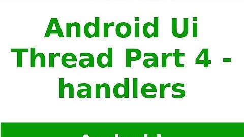 Android Tutorial 2019 - Android UI Handlers Part - 4