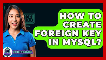 How To Create Foreign Key In MySQL? - Next LVL Programming