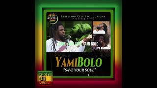 YAMI BOLO • SAVE YOUR SOUL | Rebellion City Productions [2023]